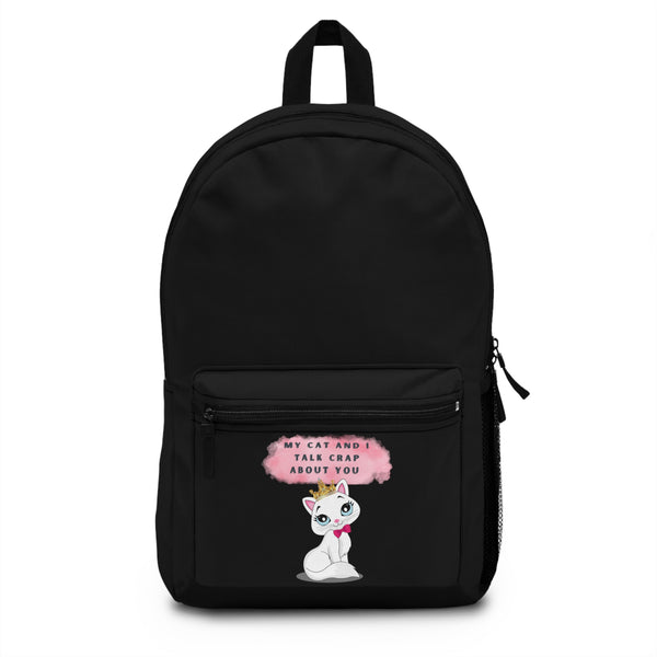 MY CAT AND I TALK CRAP ABOUT YOU- Empire Backpack (BLACK)