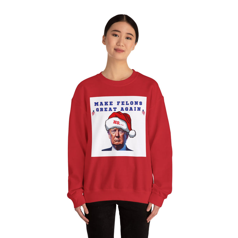 MAKE FELONS GREAT AGAIN- Unisex Heavy Blend Crewneck Sweatshirt (VARIETY OF COLORS)