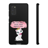 MY CAT AND I TALK CRAP -Tough Phone Cases - Fits Most Phone Sizes!! (BLACK)