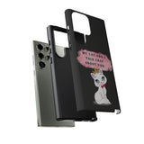 MY CAT AND I TALK CRAP -Tough Phone Cases - Fits Most Phone Sizes!! (BLACK)