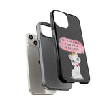 MY CAT AND I TALK CRAP -Tough Phone Cases - Fits Most Phone Sizes!! (BLACK)