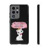 MY CAT AND I TALK CRAP -Tough Phone Cases - Fits Most Phone Sizes!! (BLACK)