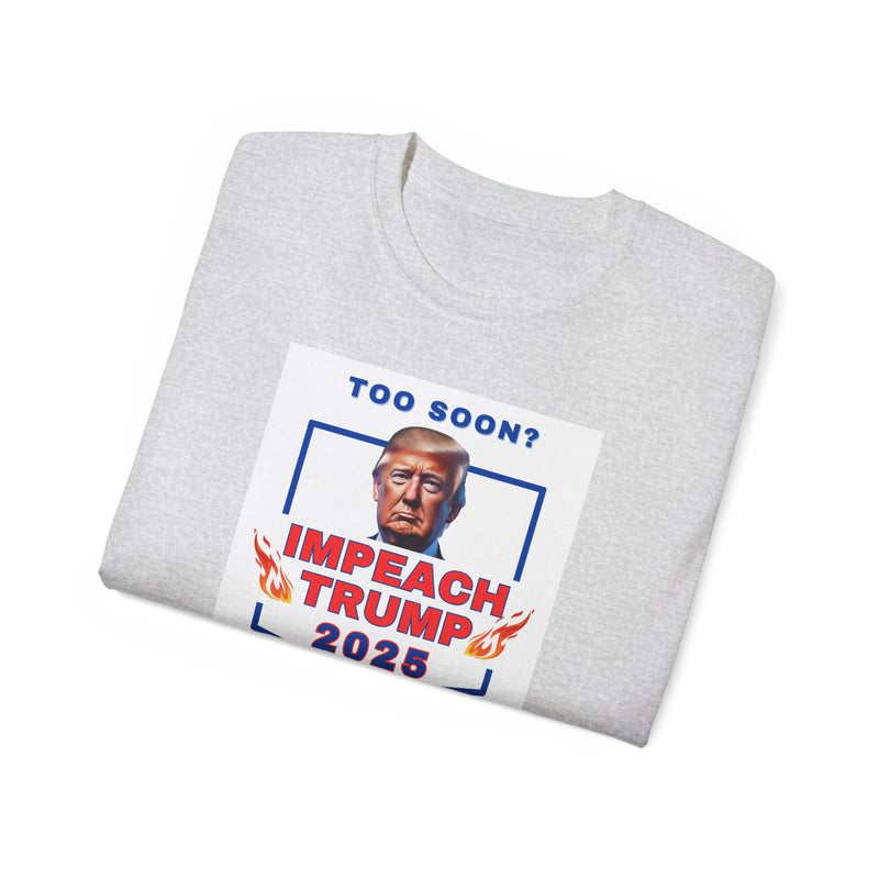 IMPEACH TRUMP- T Shirt (VARIETY OF COLORS)