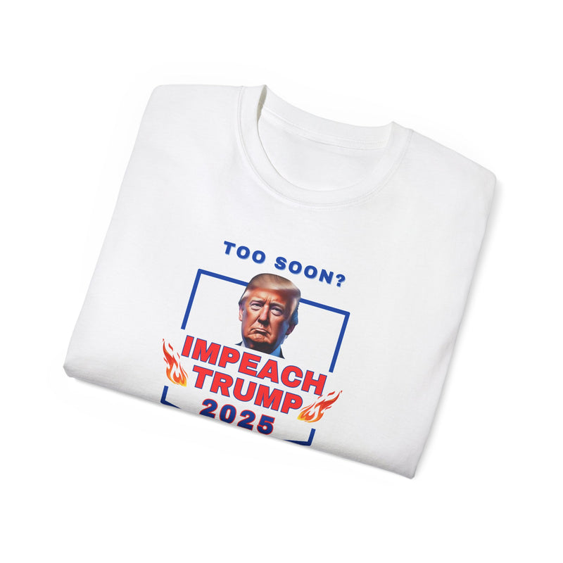 IMPEACH TRUMP- T Shirt (VARIETY OF COLORS)