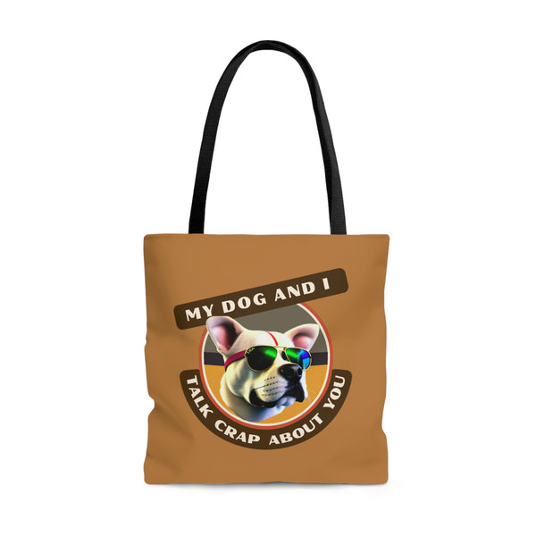 MY DOG AND I TALK CRAP ABOUT YOU -AOP Tote Bag (BEIGE)