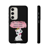 MY CAT AND I TALK CRAP -Tough Phone Cases - Fits Most Phone Sizes!! (BLACK)