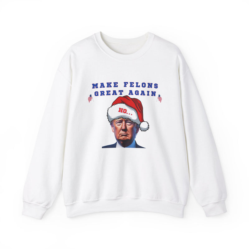 MAKE FELONS GREAT AGAIN- Unisex Heavy Blend Crewneck Sweatshirt (VARIETY OF COLORS)