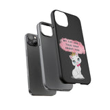 MY CAT AND I TALK CRAP -Tough Phone Cases - Fits Most Phone Sizes!! (BLACK)