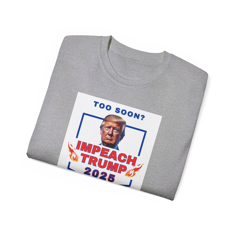 IMPEACH TRUMP- T Shirt (VARIETY OF COLORS)