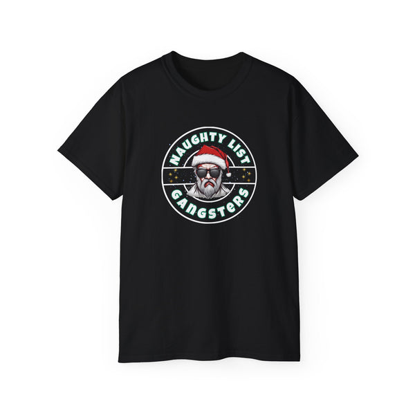 NAUGHTY LIST GANGSTERS- T Shirt (VARIETY OF COLORS)