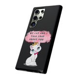 MY CAT AND I TALK CRAP -Tough Phone Cases - Fits Most Phone Sizes!! (BLACK)