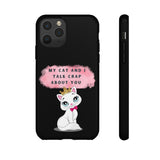 MY CAT AND I TALK CRAP -Tough Phone Cases - Fits Most Phone Sizes!! (BLACK)