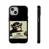 King of Bad Decisions-Tough Phone Cases - Fits Most Phone Sizes!! (BLACK)