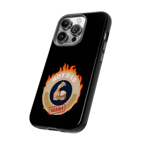 HOT DAD ALERT-Tough Phone Cases - Fits Most Phone Sizes!! (BLACK)