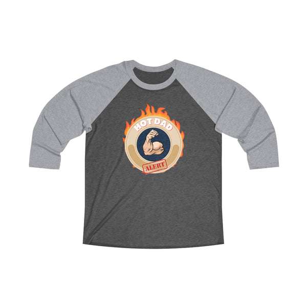 HOT DAD ALERT- Unisex Tri-Blend 34 Raglan Tee