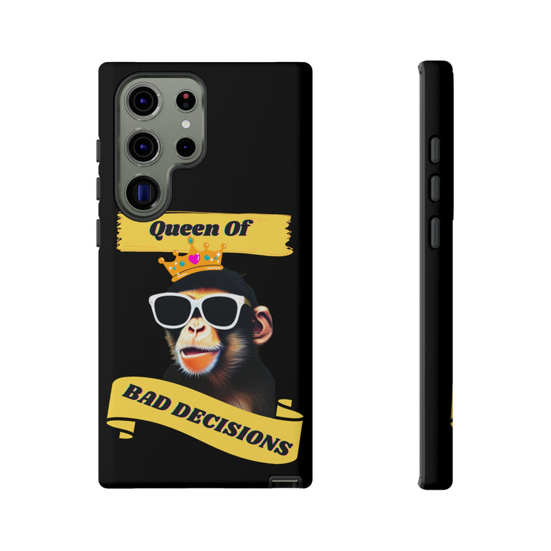 QUEEN OF BAD DECISIONS -Tough Phone Cases - Fits Most Phone Sizes!!  (BLACK)