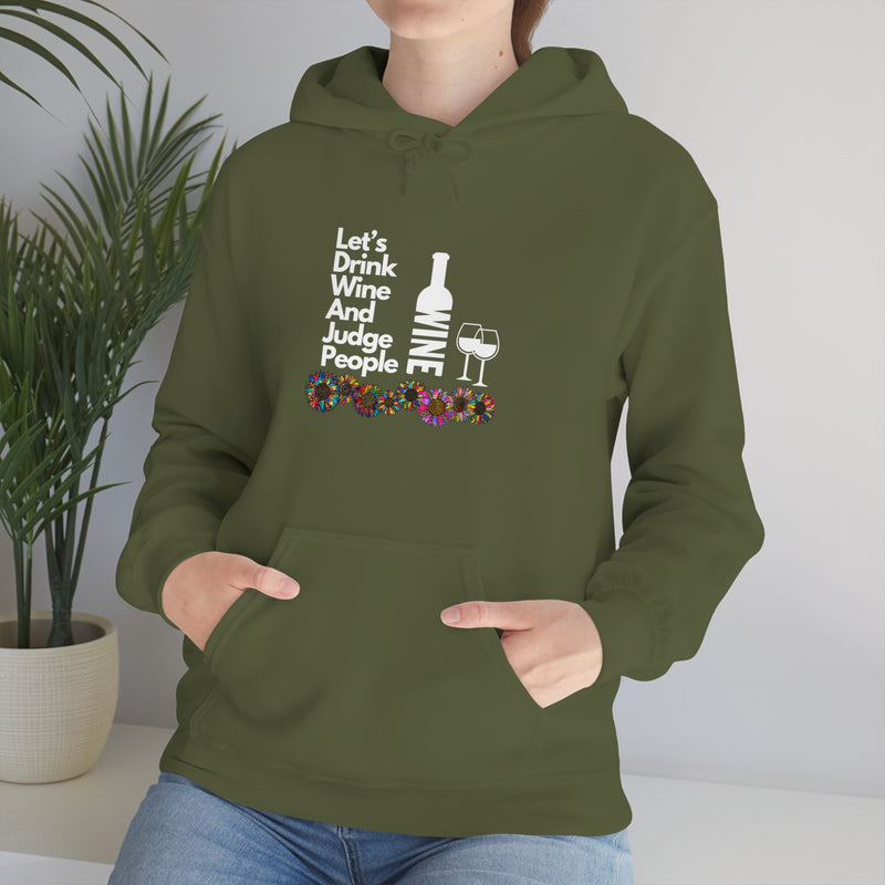 LETS DRINK WINE AND JUDGE- Unisex Heavy Blend Hooded Sweatshirt (VARIETY OF COLORS)