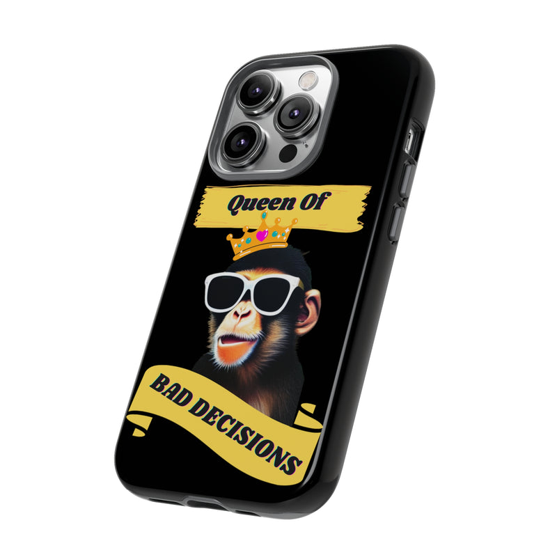 QUEEN OF BAD DECISIONS -Tough Phone Cases - Fits Most Phone Sizes!!  (BLACK)