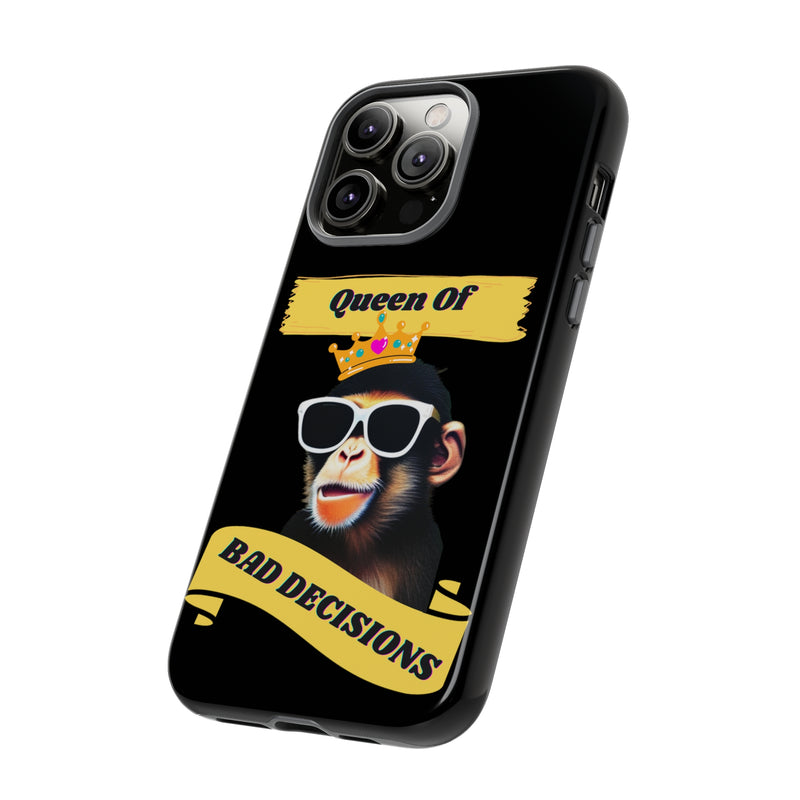 QUEEN OF BAD DECISIONS -Tough Phone Cases - Fits Most Phone Sizes!!  (BLACK)