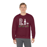 LETS DRINK WINE AND JUDGE- Unisex Heavy Blend Crewneck Sweatshirt (VARIETY OF COLORS)