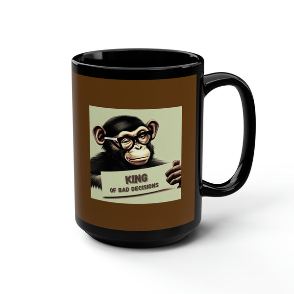 KING OF BAD DECISIONS- Big Mug, 15oz (Brown)