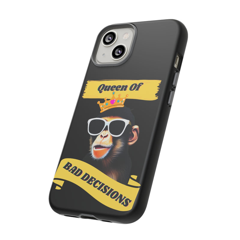 QUEEN OF BAD DECISIONS -Tough Phone Cases - Fits Most Phone Sizes!!  (BLACK)