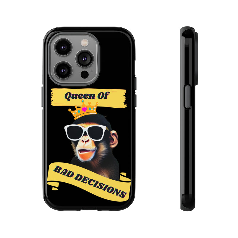 QUEEN OF BAD DECISIONS -Tough Phone Cases - Fits Most Phone Sizes!!  (BLACK)