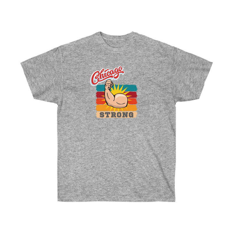 CHICAGO STRONG- T Shirt (VARIETY OF COLORS)