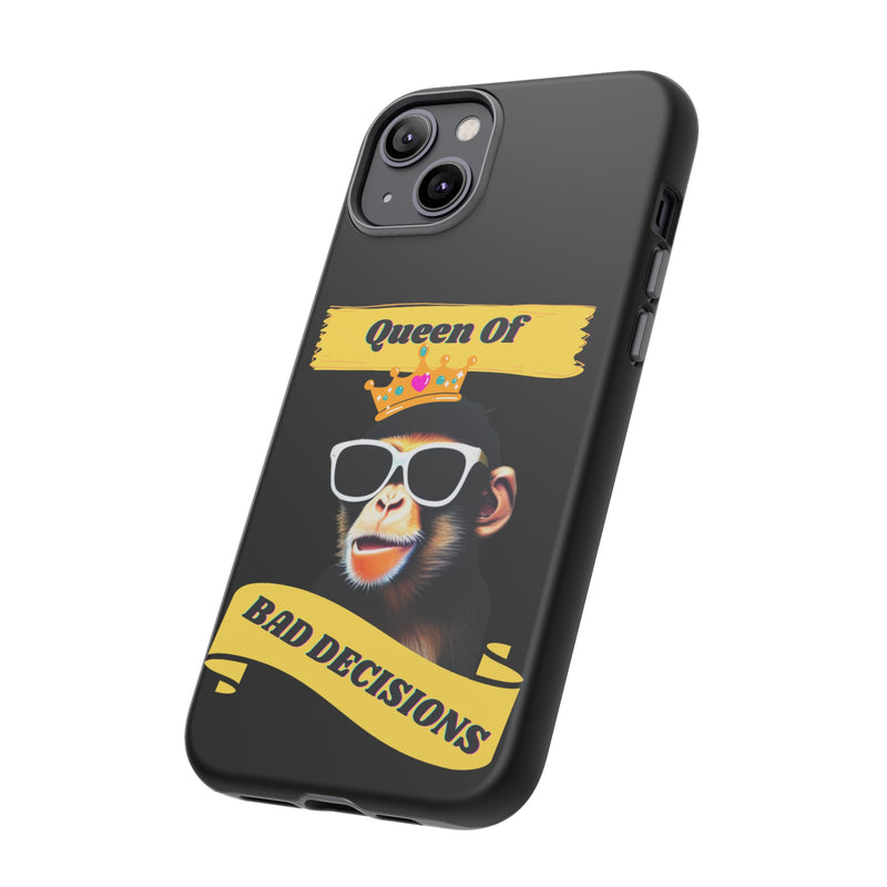 QUEEN OF BAD DECISIONS -Tough Phone Cases - Fits Most Phone Sizes!!  (BLACK)