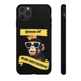 QUEEN OF BAD DECISIONS -Tough Phone Cases - Fits Most Phone Sizes!!  (BLACK)