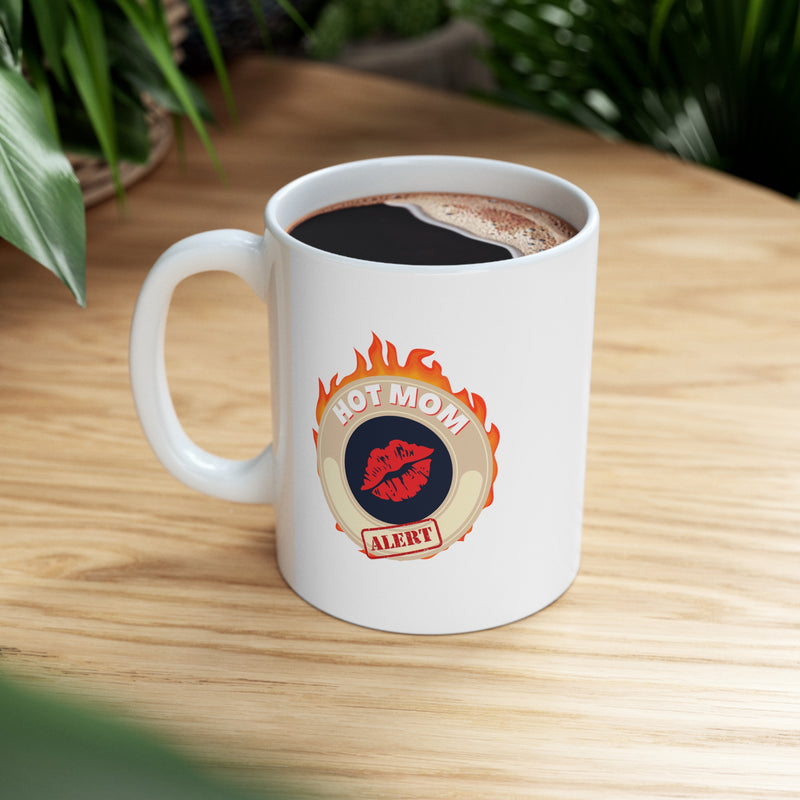 HOT MOM ALERT- Ceramic Mug 11oz