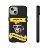 QUEEN OF BAD DECISIONS -Tough Phone Cases - Fits Most Phone Sizes!!  (BLACK)