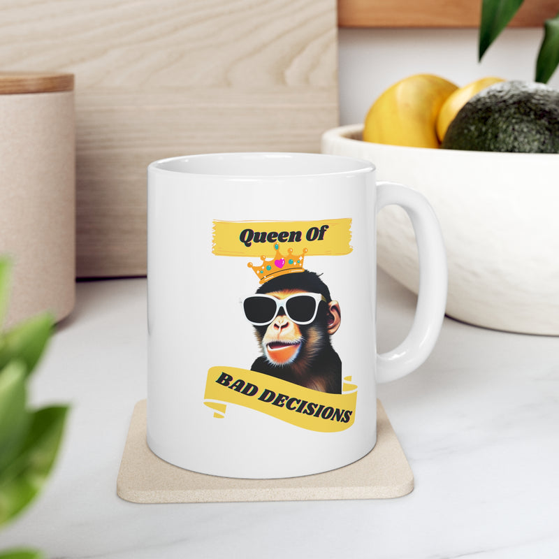 QUEEN OF BAD DECISIONS- Ceramic Mug 11oz