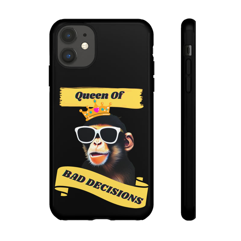 QUEEN OF BAD DECISIONS -Tough Phone Cases - Fits Most Phone Sizes!!  (BLACK)