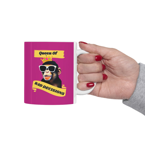 QUEEN OF BAD DECISIONS- Ceramic Mug 11oz (HOT PINK)