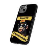 QUEEN OF BAD DECISIONS -Tough Phone Cases - Fits Most Phone Sizes!!  (BLACK)