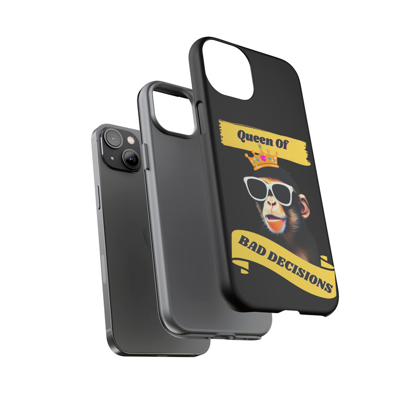 QUEEN OF BAD DECISIONS -Tough Phone Cases - Fits Most Phone Sizes!!  (BLACK)