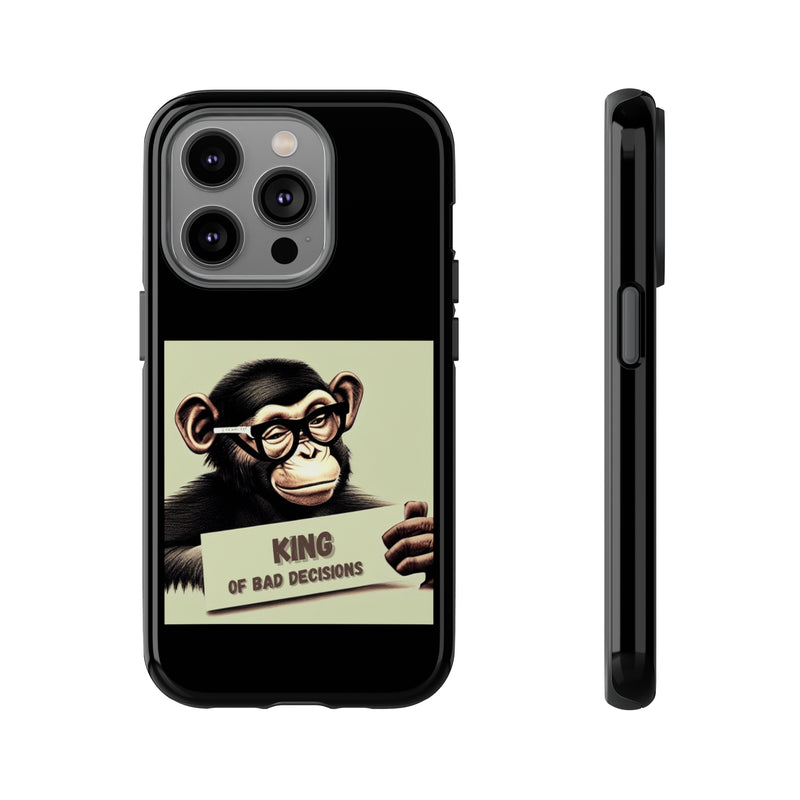 King of Bad Decisions-Tough Phone Cases - Fits Most Phone Sizes!! (BLACK)