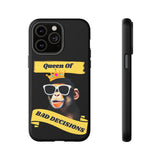 QUEEN OF BAD DECISIONS -Tough Phone Cases - Fits Most Phone Sizes!!  (BLACK)