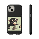 King of Bad Decisions-Tough Phone Cases - Fits Most Phone Sizes!! (BLACK)