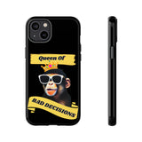 QUEEN OF BAD DECISIONS -Tough Phone Cases - Fits Most Phone Sizes!!  (BLACK)