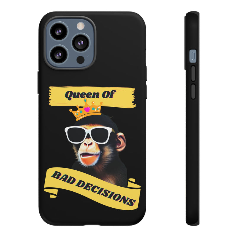 QUEEN OF BAD DECISIONS -Tough Phone Cases - Fits Most Phone Sizes!!  (BLACK)