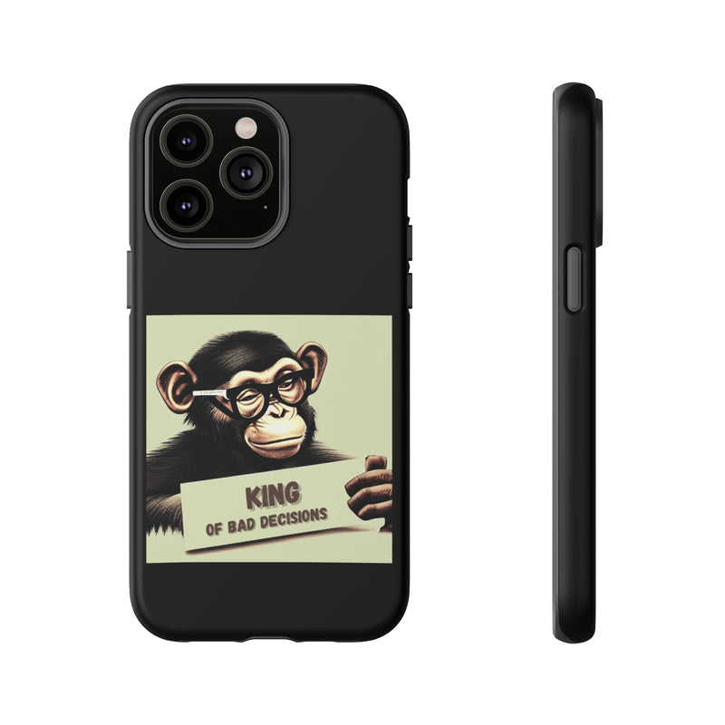 King of Bad Decisions-Tough Phone Cases - Fits Most Phone Sizes!! (BLACK)