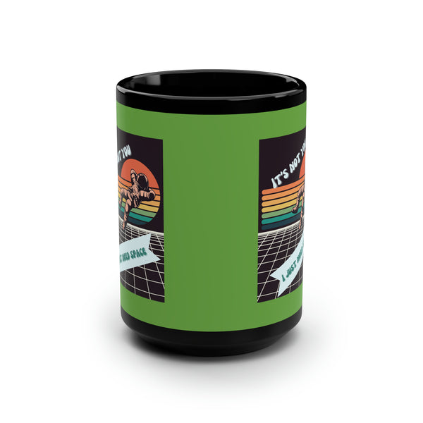 I NEED SPACE -Big Mug, 15oz (GREEN)