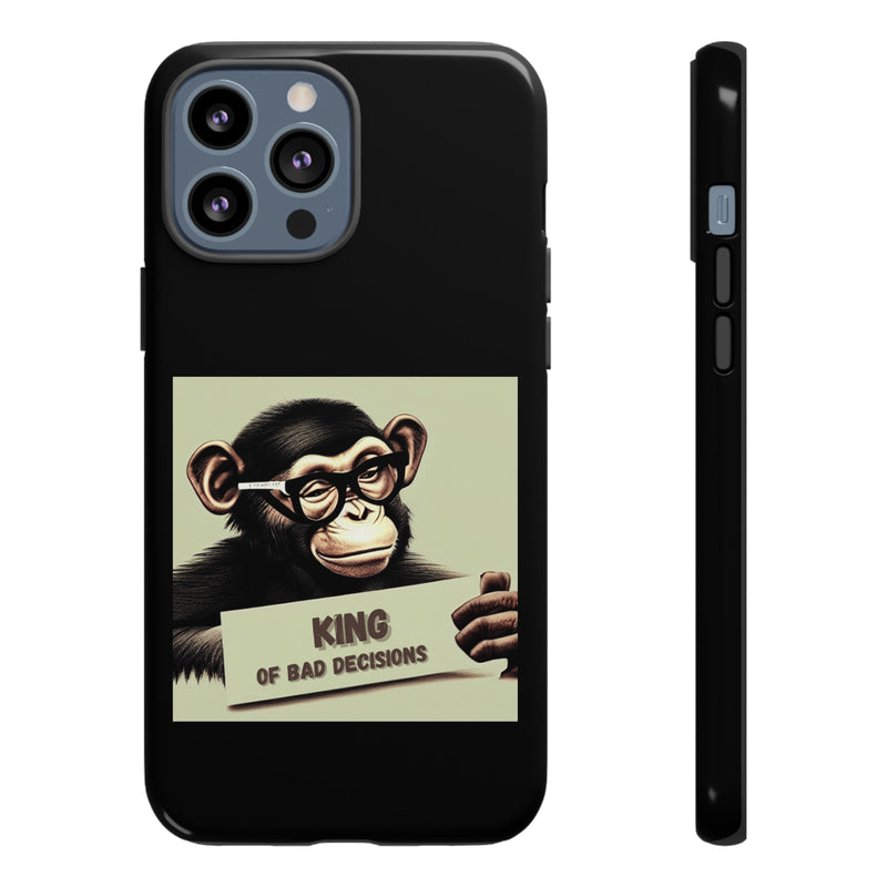 King of Bad Decisions-Tough Phone Cases - Fits Most Phone Sizes!! (BLACK)