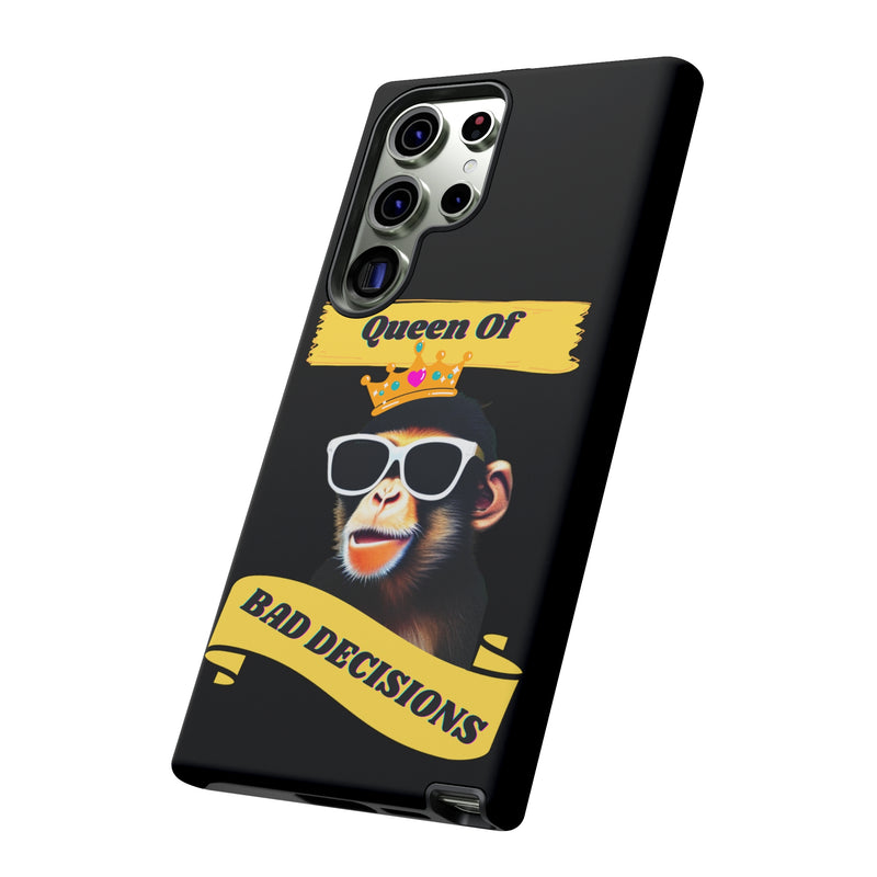 QUEEN OF BAD DECISIONS -Tough Phone Cases - Fits Most Phone Sizes!!  (BLACK)