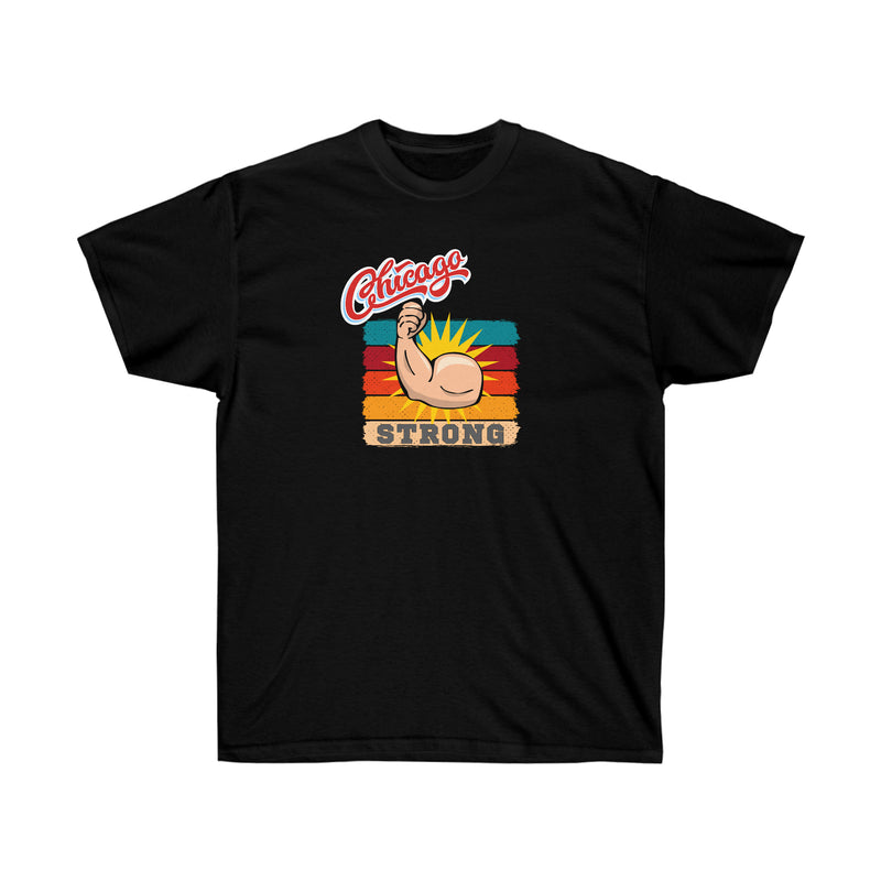 CHICAGO STRONG- T Shirt (VARIETY OF COLORS)