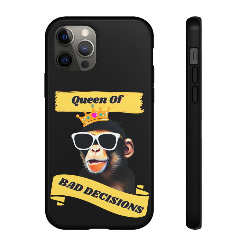 QUEEN OF BAD DECISIONS -Tough Phone Cases - Fits Most Phone Sizes!!  (BLACK)